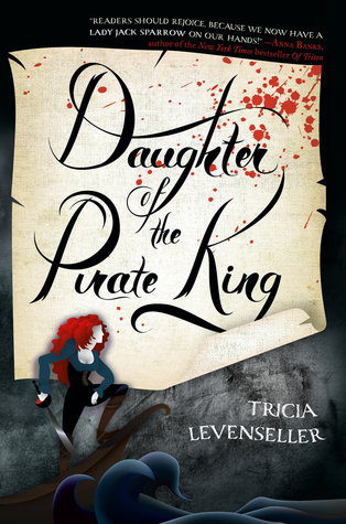  Daughter of the Pirate King by Tricia Levenseller