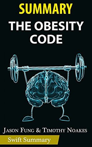 Summary of The Obesity Code: Unlocking the Secrets of