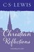 Christian Reflections by C.S. Lewis
