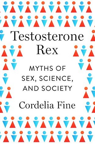 Myths of Sex, Science, and Society - Cordelia Fine