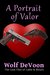 A Portrait of Valor by Wolf DeVoon