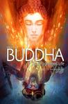 Buddha: An Enlightened Life