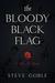The Bloody Black Flag A Spider John Mystery by Steve Goble