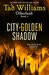 City of Golden Shadow Otherland Book 1 by Tad Williams