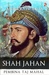 Shah Jahan by Abdul Latip Talib Shah Jahan by Abdul Latip Talib
