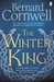 The Winter King A Novel of Arthur by Bernard Cornwell