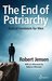 The End of Patriarchy: Radical Feminism for Men