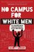 No Campus for White Men: The Transformation of Higher Education into Hateful Indoctrination
