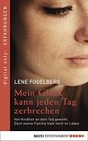 Mein Glück kann jeden Tag zerbrechen by Lene Fogelberg Mein Glück kann jeden Tag zerbrechen by Lene Fogelberg