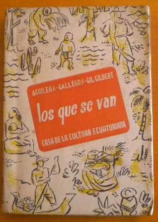 Los Que Se Van By Demetrio Aguilera Malta