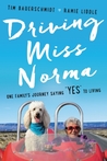 Driving Miss Norma: One Family's Journey Saying