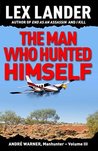 The Man Who Hunted Himself (André Warner, Manhunter #3)
