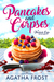 Pancakes and Corpses (Peridale Cafe Mystery #1) by Agatha Frost