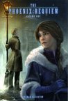 The Phoenix Requiem: Volume One (The Phoenix Requiem #1)