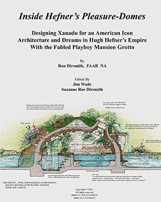 inside-hefner-s-pleasure-domes-designing-xanadu-for-an-american-icon-architecture-and-dreams-in-hugh-hefner-s-empire-with-the-fabled-playboy-mansion-landscape-in-harmony-with-nature-book-2