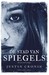De stad van spiegels (The Passage, #3) by Justin Cronin