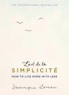 L'Art de la Simplicite (the English Edition): How to Live More with Less