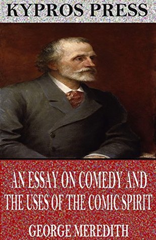 an essay on comedy by george meredith comedy essay