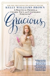 Gracious: A Practical Primer on Charm, Tact, and Unsinkable Strength