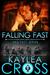 Falling Fast (DEA FAST, #1) by Kaylea Cross