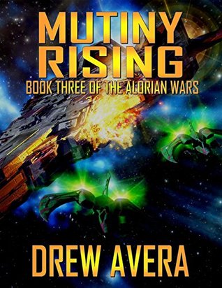 MUTINY RISING (THE ALORIAN WARS Book 3)