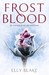 Frostblood (Frostblood Saga, #1) by Elly Blake