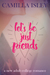 Let's Be Just Friends (Just Friends, #1) by Camilla Isley
