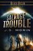 Salvage Trouble Mission 1 by J.S. Morin