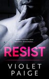 Resist: Bad Boy Romantic Suspense