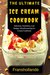 The Ultimate Ice Cream Cookbook 101 Delicious, Nutritious, Low Budget, Mouthwatering Ice Cream Cookbook by Franshollande