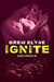 Ignite (Savage Disciples MC, #4) by Drew Elyse