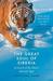 The Great Soul of Siberia In Search of the Elusive Siberian Tiger by Sooyong Park