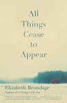 All Things Cease to Appear cover