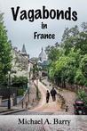 Vagabonds in France by Michael  A. Barry