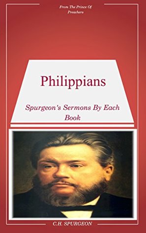 Spurgeon Commentary Philippians By Charles Haddon Spurgeon Commentary Philippians By Charles Haddon