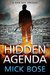 Hidden Agenda Dan Roy Thriller 1 by Mick Bose