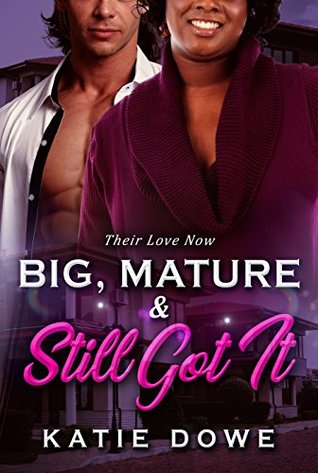 Descarga de texto a libro electrónico Big, Mature And Still Got It