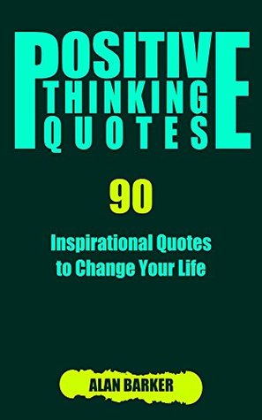 Positive Thinking Quotes 60 Inspirational Quotes To Change Your Amazing Life Thinking Quotes Positive Thinking Quotes 60 Inspirational Quotes To Change Your Amazing Life Thinking Quotes