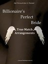 Billionaire's Perfect Bride (True Match Arrangements Book 1)