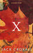 X A Short Story by Jack Croxall