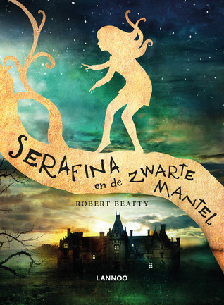 Serafina en de Zwarte Mantel (Serafina #1) – Robert Beatty Serafina en de Zwarte Mantel (Serafina #1) – Robert Beatty