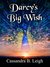 Darcy's Big Wish by Cassandra B. Leigh