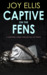 Captive on the Fens (DI Nikki Galena, #6) by Joy Ellis