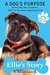 A Dog's Purpose - Ellie's Story by W. Bruce Cameron — Reviews ...