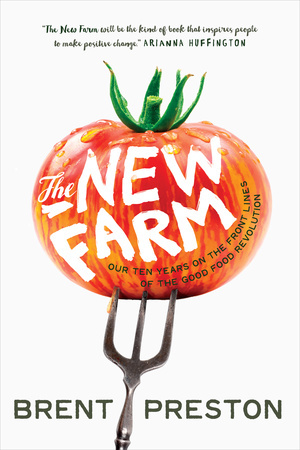 The New Farm by Brent Preston
