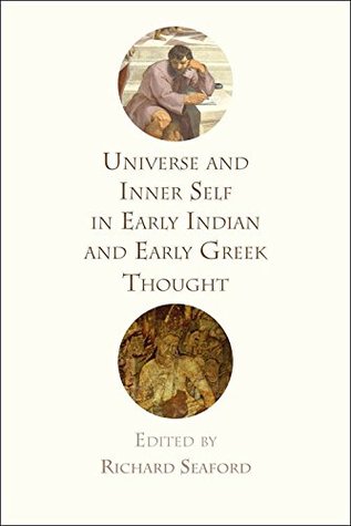 universe-and-inner-self-in-early-indian-and-early-greek-thought