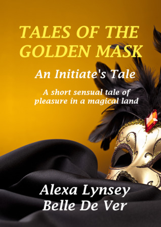 Tales of the Golden Mask: An Initiates Tale