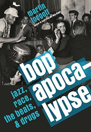 Jazz, Race, the Beats, and Drugs - Martin Torgoff
