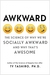Awkward The Science of Why We're Socially Awkward and Why That's Awesome by Ty Tashiro