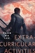 Extracurricular Activities (The Machineries of Empire) by Yoon Ha Lee